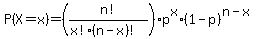 P%28X=x%29=%28n%21%2F%28x%21%28n-x%29%21%29%29%2Ap%5Ex%2A%281-p%29%5E%28n-x%29+