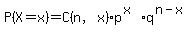 P%28X=x%29=C%28n%2Cx%29%2Ap%5E%28x%29%2Aq%5E%28n-x%29