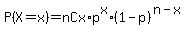 P%28X=x%29=nCx%2Ap%5Ex%2A%281-p%29%5E%28n-x%29