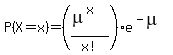 P%28X=x%29+=+%28%28mu%5Ex%29%2Fx%21%29e%5E%28-mu%29