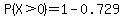 P%28X%3E0%29=1-0.729
