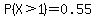 P%28X%3E1%29=0.55