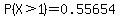 P%28X%3E1%29=0.55654