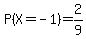 P%28X+=+-1%29+=+2%2F9