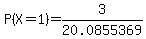 P%28X+=+1%29=+3+%2F20.0855369