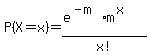 P%28X+=+x%29+=+%28e%5E%28-m%29+%2A+m%5E%28x%29%29%2Fx%21