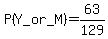 P%28Y_or_M%29=63%2F129