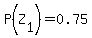 P%28Z%5B1%5D%29=0.75