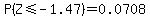P%28Z+%3C=+-1.47%29+=+0.0708