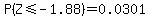 P%28Z+%3C=+-1.88%29+=+0.0301