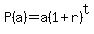P%28a%29=a%281%2Br%29%5Et
