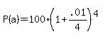 P%28a%29+=+100%281+%2B+.01%2F4%29%5E%284%29