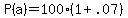 P%28a%29+=+100%281+%2B+.07%29