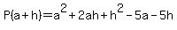 P%28a%2Bh%29=a%5E2%2B2ah%2Bh%5E2-5a-5h