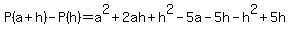 P%28a%2Bh%29-P%28h%29=a%5E2%2B2ah%2Bh%5E2-5a-5h+-h%5E2%2B5h