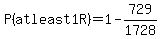 P%28at+least+1+R%29=1-729%2F1728