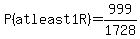 P%28at+least+1+R%29=999%2F1728