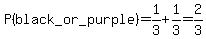 P%28black_or_purple%29=1%2F3%2B1%2F3=2%2F3