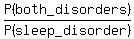 P%28both_disorders%29%2FP%28sleep_disorder%29