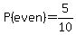 P%28even%29=5%2F10