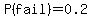 P%28fail%29=0.2