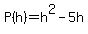 P%28h%29=h%5E2-5h