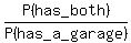 P%28has_both%29%2FP%28has_a_garage%29