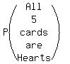 P%28matrix%285%2C1%2CAll%2C5%2Ccards%2Care%2CHearts%29%29