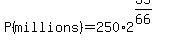 P%28millions%29=250%2A2%5E%2835%2F66%29