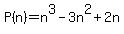 P%28n%29=n%5E3-3n%5E2%2B2n
