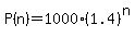 P%28n%29+=+1000%281.4%29%5En