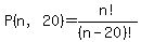P%28n%2C20%29=n%21%2F%28n-20%29%21