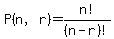 P%28n%2Cr%29=n%21%2F%28n-r%29%21