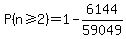 P%28n%3E=2%29=1-6144%2F59049