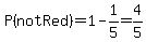 P%28notRed%29=1-1%2F5=4%2F5