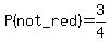 P%28not_red%29=3%2F4