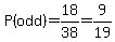 P%28odd%29=18%2F38=9%2F19