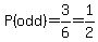 P%28odd%29=3%2F6=1%2F2