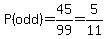 P%28odd%29=45%2F99=5%2F11