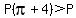 P%28pi%2B4%29%3EP