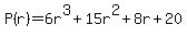 P%28r%29=6r%5E3%2B15r%5E2%2B8r%2B20