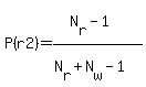 P%28r2%29=%28N%5Br%5D-1%29%2F%28N%5Br%5D%2BN%5Bw%5D-1%29