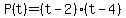 P%28t%29=%28t-2%29%28t-4%29