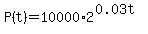 P%28t%29=10000%2A2%5E%280.03t%29