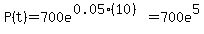 P%28t%29=700e%5E%280.05%2810%29%29=700e%5E5