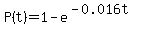 P%28t%29+=+1+-+e%5E%28-0.016t%29