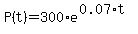 P%28t%29+=+300%2Ae%5E%280.07%2At%29