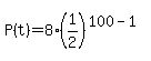 P%28t%29+=+8%281%2F2%29%5E%28100+-+1%29