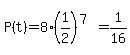 P%28t%29+=+8%281%2F2%29%5E%287%29+=+1%2F16
