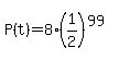 P%28t%29+=+8%281%2F2%29%5E%2899%29